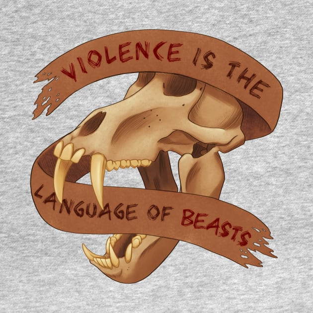 Violence is the Language of Beasts by Shrineheart